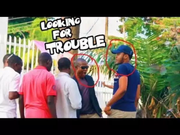 Video: Zfancy Tv Comedy - Looking for Trouble Prank (African Pranks)